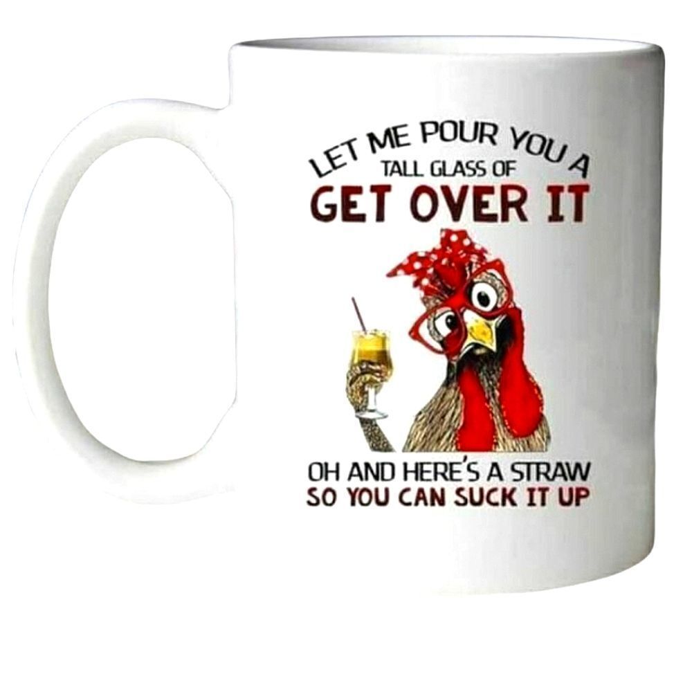 Coffee Mug, Get over it chicken
